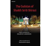 The Gulistan of Shaikh Sa'di Shirazi