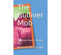 The Gulliver Mob: Tall Tales from a Theatre Tour