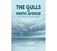 THE GULLS OF 9TH AVENUE: A Personal Commentary On Finding A Meaningful Life After Retirement In Contemporary America