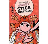 The Gumazing Gum Girl! Stick Together!: 5