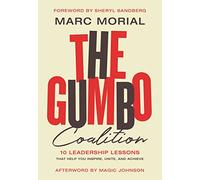 The Gumbo Coalition: 10 Leadership Lessons That Help You Inspire, Unite, and Achieve