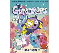 The Gumdrops: Main Character Energy
