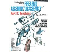 The Gun digest book of firearms assembly / disassembly