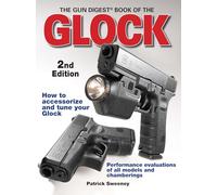 The Gun Digest Book of the Glock - 2nd Edition