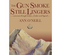 The Gun Smoke Still Lingers: A Memoir Through India, Jordan and Beyond: Memories through India, Jordan and Beyond