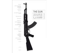 THE GUN: The AK-47 and the Evolution of War