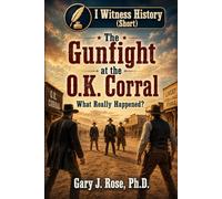 The Gunfight at the OK Corral: What Really Happened? (Inspired from History)