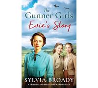 The Gunner Girls - Evie's Story: A gripping and emotional wartime saga: 1 (The Ack-Ack Gunner Girls)