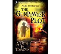 The Gunpowder Plot: A Time for Treason (National Archives)