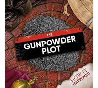 The Gunpowder Plot (How It Happened)