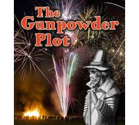 The Gunpowder Plot (Important Events in History)