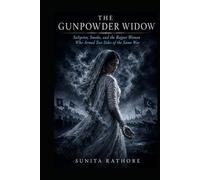 THE GUNPOWDER WIDOW: Saltpeter, Smoke, and the Rajput Woman Who Armed Two Sides of the Same War