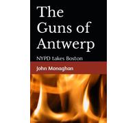 The Guns of Antwerp: NYPD takes Boston