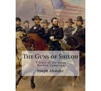 The Guns of Shiloh: A Story of the Great Western Campaign
