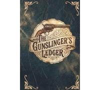 The Gunslingers Ledger: A Performance Logbook for Cowboy Action Shooting & Single Action Competitions