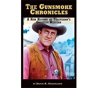 The Gunsmoke Chronicles: A New History of Television's Greatest Western (hardback)