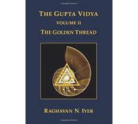 The Gupta Vidya: Vol. 2 ~ The Golden Thread