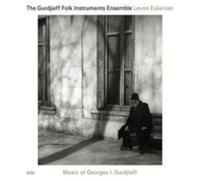 The Gurdjieff Folk Instrument Ensemble - Music of Georges I. Gurdjieff