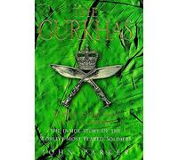 The Gurkhas: The Inside Story of the World's Most Feared Soldiers