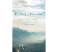 The Guru Tradition: India's Spiritual Heritage