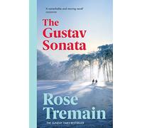 The Gustav Sonata: The Sunday Times bestselling deeply moving novel set in Switzerland tracing a lifelong friendship shaped by love and silence