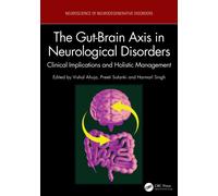 The Gut-Brain Axis in Neurological Disorders : Clinical Implications and Holistic Management