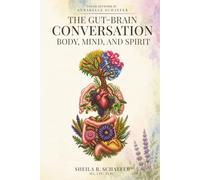 The Gut-Brain Conversation: Body, Mind, and Spirit