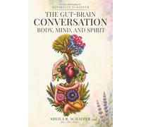 The Gut-Brain Conversation: Body, Mind, and Spirit