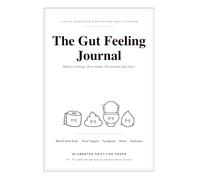 The Gut Feeling Journal: The Poop log book A DAILY DIGESTIVE & BATHROOM HABIT TRACKER
