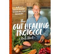 The Gut Healing Protocol: An 8-Week Holistic Program to Rebalance Your Microbiome
