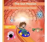 The Gut Mission : Discovering Hirschsprung’s Disease