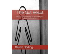 The Gut Reset: Heal Your Gut and Feel Like Yourself Again - Without the Overwhelm