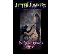 The Gutter Grime's Grasp: 38 (Jitter Jumpers)