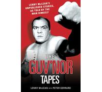 The Guvnor Tapes - Lenny McLean's Unpublished Stories, As Told By The Man Himself
