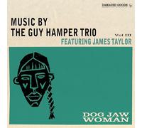 The Guy Hamper Trio Feat. James Taylor - Dog Jaw Woman