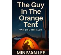 The Guy in the Orange Tent (Van Life Thriller)