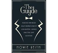 The Guyde: Science-Sourced Self-Improvement and Dating Advice for the 21st Century