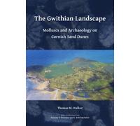 The Gwithian Landscape: Molluscs and Archaeology on Cornish Sand Dunes