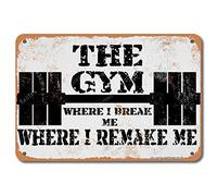 The Gym Where I Break Me Tin Retro Look 20X30 CM Decoration Crafts Sign for Home Kitchen Bathroom Farm Garden Garage Inspirational Quotes Wall Decor