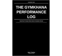 The Gymkhana Performance Log: Speed Event Tracking, Pattern Notes & Competition Records: For Gymkhana & Mounted Games Riders
