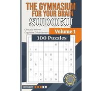 The Gymnasium For Your Brain Sudoku Volume 1: 100 Medium Sudoku Puzzles to Challenge Your Brain