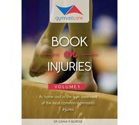 The Gymnast Care Book on Injuries: At home and in the gym treatment of the most common gymnastics injuries