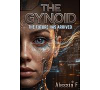 THE GYNOID: THE FUTURE HAS ARRIVED