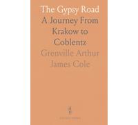 The Gypsy Road: A Journey From Krakow to Coblentz