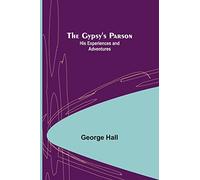 The Gypsy's Parson: his experiences and adventures
