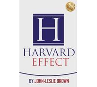 The H Effect: Communicate to Elevate: 1 (Harvard Effect)