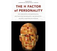 [(The H Factor of Personality: Why Some People Are Manipulative, Self-Entitled, Materialistic & Exploitive -- & Why it Matters for Everyone)] [Author: Kibeom Lee] published on (November, 2012)