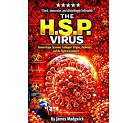 The H.S.P. Virus: Hemorrhagic Systemic Pathogen: Origins, Outbreaks, and the Fight to Contain It (The Weird, Wonderful and Extraordinary Collection Series)