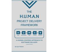 The H.U.M.A.N Project Delivery Framework: Launch Edition
