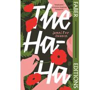 The Ha-Ha (Faber Editions): Radiant and powerful - Claire-Louise Bennett | 2025